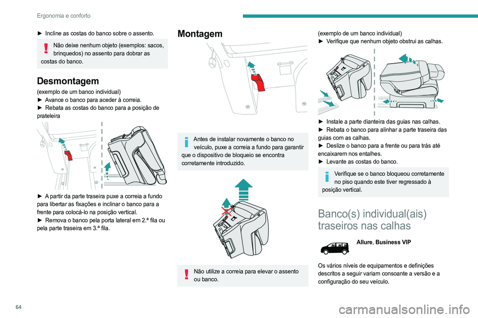 PEUGEOT EXPERT 2022 Manual de utilização (in Portuguese) 64
Ergonomia e conforto
â–º Incline as costas do banco sobre o assento.
Não deixe nenhum objeto (exemplos: sacos, brinquedos) no assento para dobrar as
costas do banco.
Desmontagem
(exemplo de um ba PEUGEOT EXPERT 2022 Manual de utilização (in Portuguese) 64
Ergonomia e conforto
â–º Incline as costas do banco sobre o assento.
Não deixe nenhum objeto (exemplos: sacos, brinquedos) no assento para dobrar as
costas do banco.
Desmontagem
(exemplo de um ba