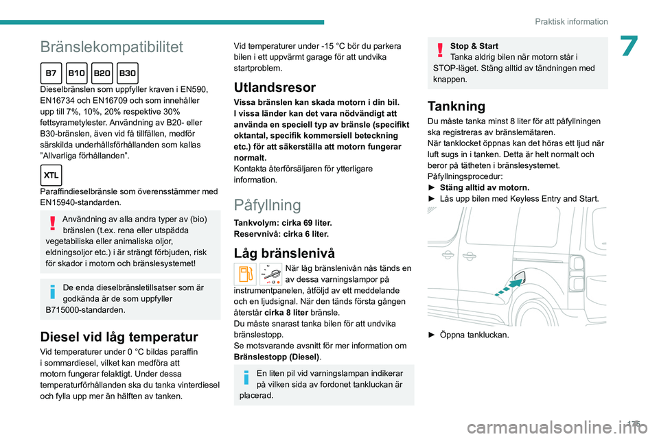 PEUGEOT EXPERT 2022 Bruksanvisningar (in Swedish)
175
Praktisk information
Peugeot och TotalEnergies,
ett partnerskap i prestanda!
Under mer än 25 års partnerskap har TotalEnergies och Peugeot tänjt på
gränserna för prestanda i sporttäv PEUGEOT EXPERT 2022 Bruksanvisningar (in Swedish)
175
Praktisk information
Peugeot och TotalEnergies,
ett partnerskap i prestanda!
Under mer än 25 års partnerskap har TotalEnergies och Peugeot tänjt på
gränserna för prestanda i sporttäv