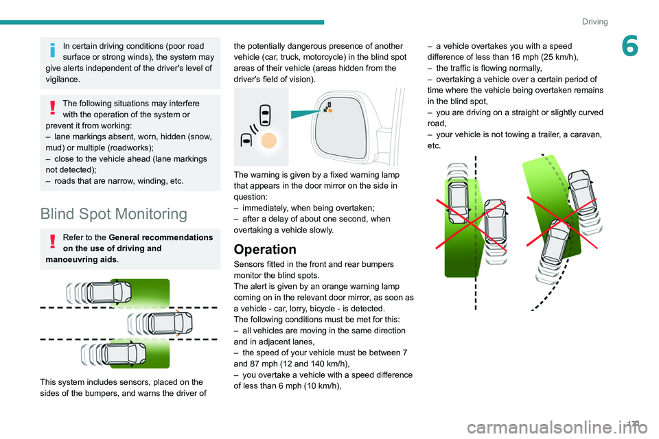 PEUGEOT EXPERT 2021 User Guide 171
Driving
6In certain driving conditions (poor road
surface or strong winds), the system may
give alerts independent of the driver's level of
vigilance.
The following situations may interfere PEUGEOT EXPERT 2021 User Guide 171
Driving
6In certain driving conditions (poor road
surface or strong winds), the system may
give alerts independent of the driver's level of
vigilance.
The following situations may interfere