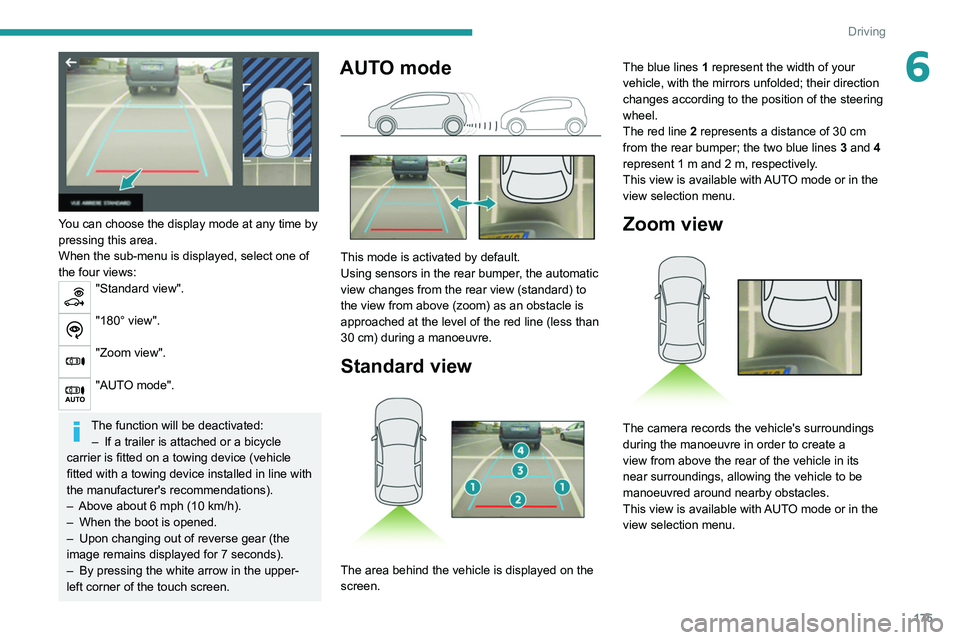 PEUGEOT EXPERT 2021 Owners Manual 175
Driving
6
You can choose the display mode at any time by
pressing this area.
When the sub-menu is displayed, select one of
the four views:
"Standard view".
"180° view".
" PEUGEOT EXPERT 2021 Owners Manual 175
Driving
6
You can choose the display mode at any time by
pressing this area.
When the sub-menu is displayed, select one of
the four views:
"Standard view".
"180° view".
"