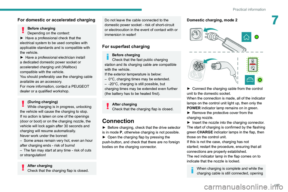 PEUGEOT EXPERT 2021 Owners Manual 187
Practical information
7For domestic or accelerated charging
Before charging
Depending on the context:
►
Have a professional check that the
electrical system to be used complies with
applicab PEUGEOT EXPERT 2021 Owners Manual 187
Practical information
7For domestic or accelerated charging
Before charging
Depending on the context:
►
Have a professional check that the
electrical system to be used complies with
applicab