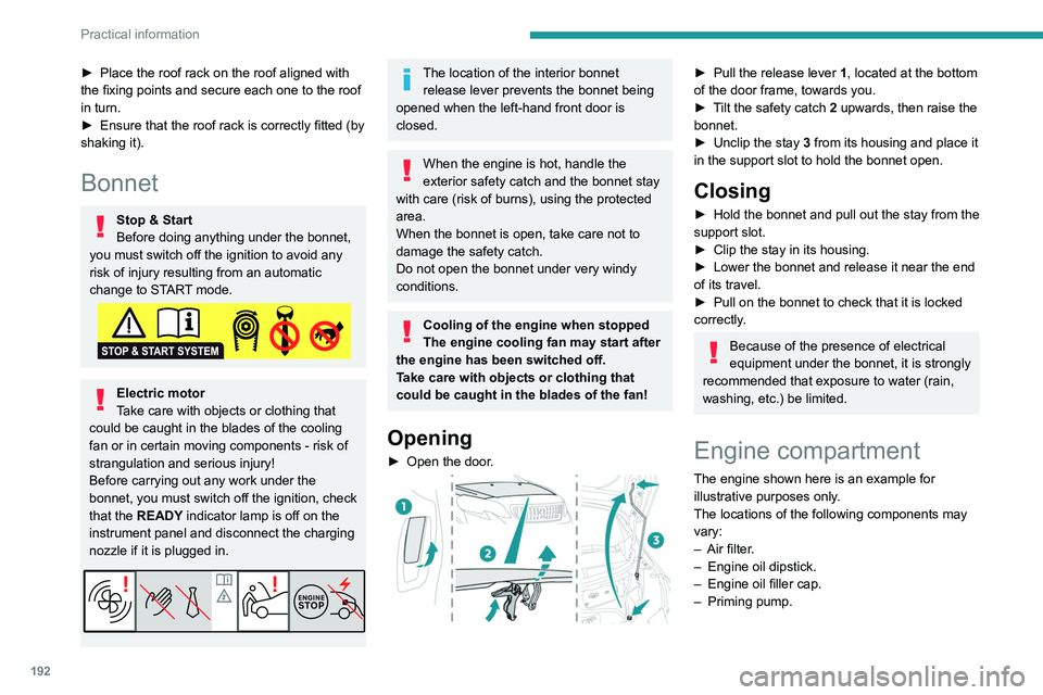PEUGEOT EXPERT 2021  Owners Manual 192
Practical information
Diesel engine 
 
1.Screenwash fluid reservoir
2. Engine coolant reservoir
3. Brake fluid reservoir
4. Battery
5. Remote earth point (-)
6. Fusebox
7. Air filter
8. Engine oil