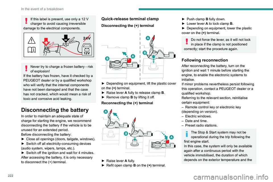 PEUGEOT EXPERT 2021  Owners Manual 222
In the event of a breakdown
state of charge of the battery (up to about 8 
hours).
Towing
Procedure for having your vehicle towed or 
for towing another vehicle using a removable 
mechanical devic