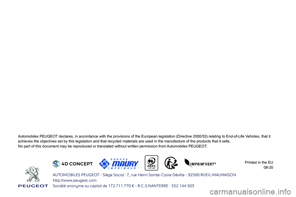 PEUGEOT EXPERT 2021 Owners Manual
10-31-1282
Automobiles PEUGEOT declares, in accordance with the provisions of the European legislation\
(Directive 2000/53) relating to End-of-Life Vehicles, that i PEUGEOT EXPERT 2021 Owners Manual
10-31-1282
Automobiles PEUGEOT declares, in accordance with the provisions of the European legislation\
(Directive 2000/53) relating to End-of-Life Vehicles, that i
