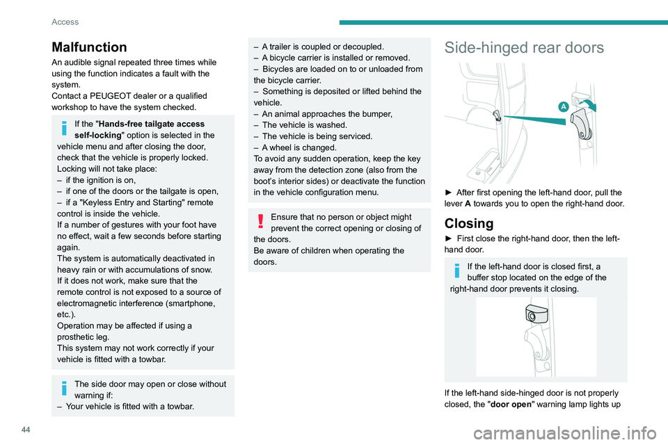 PEUGEOT EXPERT 2021 Service Manual 44
Access
(the right-hand door is not detected). For more
information on the List of warning lamps and,
in particular, the door open warning, refer to the
corresponding section.
Opening to approxi PEUGEOT EXPERT 2021 Service Manual 44
Access
(the right-hand door is not detected). For more
information on the List of warning lamps and,
in particular, the door open warning, refer to the
corresponding section.
Opening to approxi