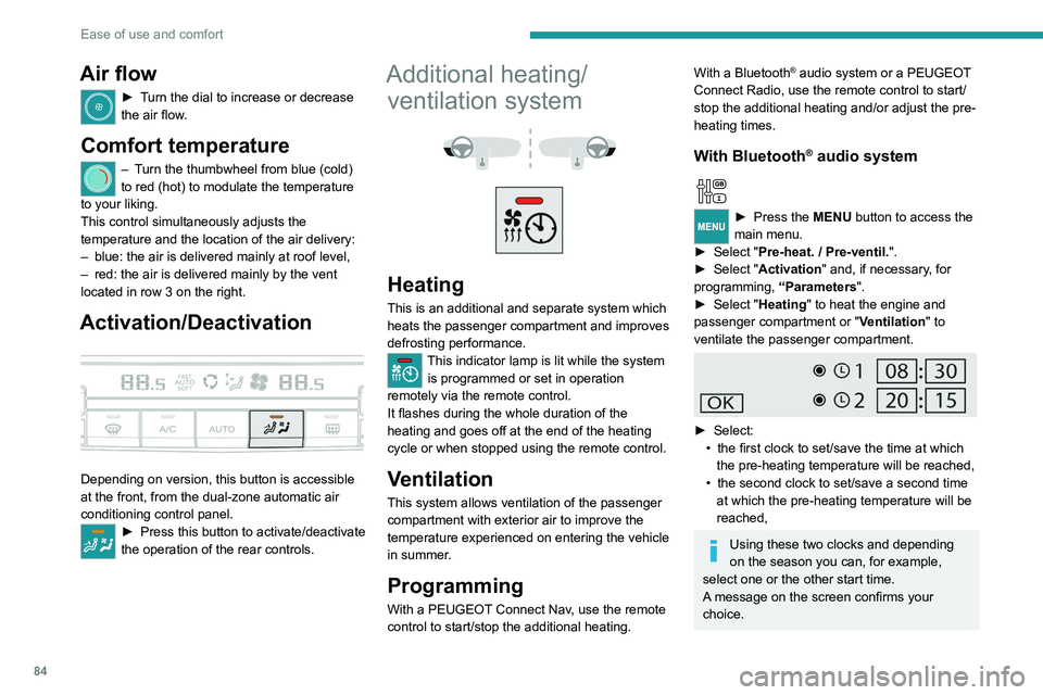 PEUGEOT EXPERT 2021 Manual Online 84
Ease of use and comfort
With PEUGEOT Connect Radio
Press Connect-App to display the main 
page.
Then press "Programmable heating/ventilation ".
►  Select the "Status" tab to activ