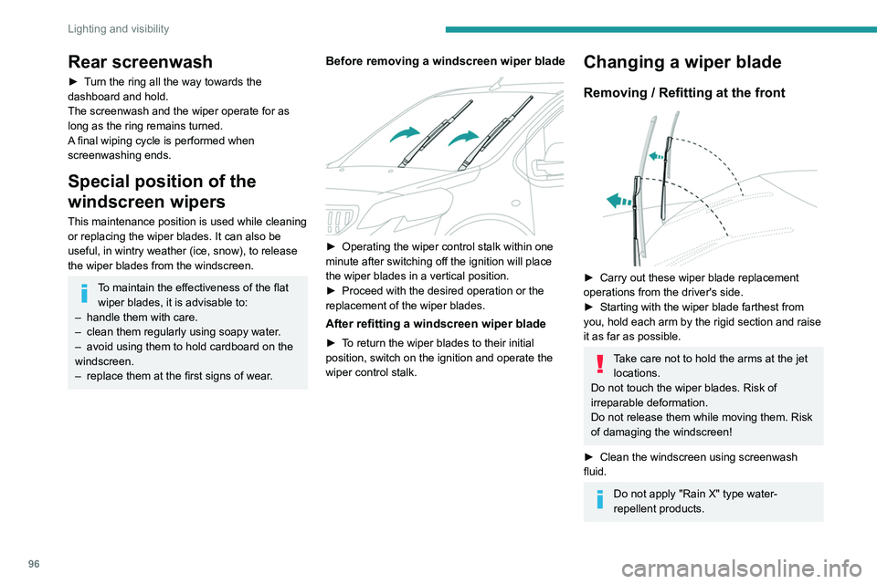 PEUGEOT EXPERT 2021 Owners Manual 96
Lighting and visibility
► Unclip the worn wiper blade closest to you
and remove it.
► Install the new wiper blade and clip it to the
arm.
► Repeat the procedure for the other wiper
blade PEUGEOT EXPERT 2021 Owners Manual 96
Lighting and visibility
► Unclip the worn wiper blade closest to you
and remove it.
► Install the new wiper blade and clip it to the
arm.
► Repeat the procedure for the other wiper
blade