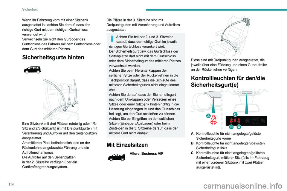 PEUGEOT EXPERT 2021  Betriebsanleitungen (in German) 11 4
Sicherheit
Wenn Ihr Fahrzeug vorn mit einer Sitzbank 
ausgestattet ist, achten Sie darauf, dass der 
richtige Gurt mit dem richtigen Gurtschloss 
verwendet wird.
Verwechseln Sie nicht den Gurt od
