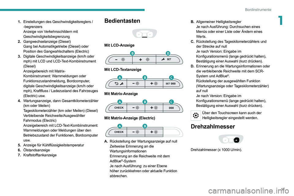 PEUGEOT EXPERT 2021 Betriebsanleitungen (in German) 11
Bordinstrumente
11.Einstellungen des Geschwindigkeitsreglers /
-begrenzers
Anzeige von Verkehrsschildern mit
Geschwindigkeitsbegrenzung
2. Gangwechselanzeige (Diesel)
Gang bei Automatikgetriebe ( PEUGEOT EXPERT 2021 Betriebsanleitungen (in German) 11
Bordinstrumente
11.Einstellungen des Geschwindigkeitsreglers /
-begrenzers
Anzeige von Verkehrsschildern mit
Geschwindigkeitsbegrenzung
2. Gangwechselanzeige (Diesel)
Gang bei Automatikgetriebe (