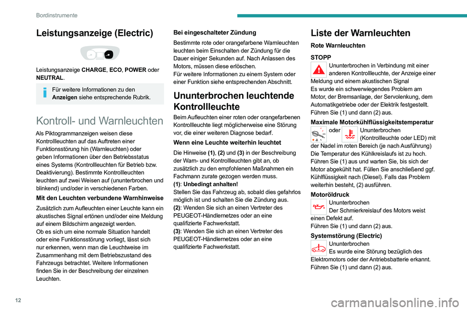 PEUGEOT EXPERT 2021 Betriebsanleitungen (in German) 12
Bordinstrumente
Leistungsanzeige (Electric)
Leistungsanzeige CHARGE, ECO, POWER oder
NEUTRAL.
Für weitere Informationen zu den Anzeigen siehe entsprechende Rubrik.
Kontroll- und Warnleuchten
PEUGEOT EXPERT 2021 Betriebsanleitungen (in German) 12
Bordinstrumente
Leistungsanzeige (Electric)
Leistungsanzeige CHARGE, ECO, POWER oder
NEUTRAL.
Für weitere Informationen zu den Anzeigen siehe entsprechende Rubrik.
Kontroll- und Warnleuchten