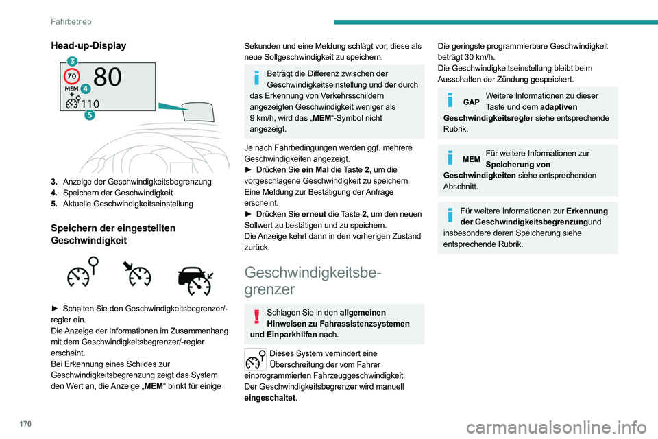 PEUGEOT EXPERT 2021 Betriebsanleitungen (in German) 170
Fahrbetrieb
Head-up-Display
3.Anzeige der Geschwindigkeitsbegrenzung
4. Speichern der Geschwindigkeit
5. Aktuelle Geschwindigkeitseinstellung
Speichern der eingestellten
Geschwindigkeit
► S PEUGEOT EXPERT 2021 Betriebsanleitungen (in German) 170
Fahrbetrieb
Head-up-Display
3.Anzeige der Geschwindigkeitsbegrenzung
4. Speichern der Geschwindigkeit
5. Aktuelle Geschwindigkeitseinstellung
Speichern der eingestellten
Geschwindigkeit
► S
