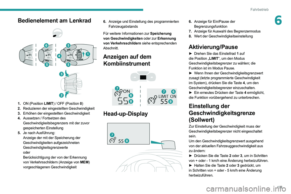 PEUGEOT EXPERT 2021 Betriebsanleitungen (in German) 171
Fahrbetrieb
6Bedienelement am Lenkrad
1. ON (Position LIMIT) / OFF (Position 0 )
2. Reduzieren der eingestellten Geschwindigkeit
3. Erhöhen der eingestellten Geschwindigkeit
4. Aussetzen / PEUGEOT EXPERT 2021 Betriebsanleitungen (in German) 171
Fahrbetrieb
6Bedienelement am Lenkrad
1. ON (Position LIMIT) / OFF (Position 0 )
2. Reduzieren der eingestellten Geschwindigkeit
3. Erhöhen der eingestellten Geschwindigkeit
4. Aussetzen /