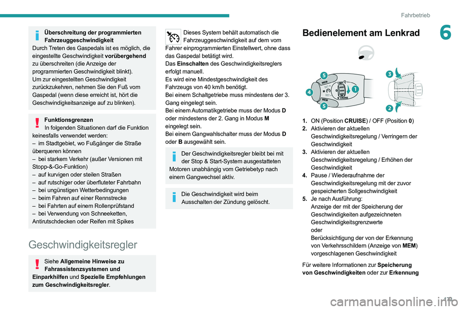 PEUGEOT EXPERT 2021 Betriebsanleitungen (in German) 173
Fahrbetrieb
6Überschreitung der programmierten Fahrzeuggeschwindigkeit
Durch Treten des Gaspedals ist es möglich, die
eingestellte Geschwindigkeit vorübergehend
zu überschreiten (die Anzeig PEUGEOT EXPERT 2021 Betriebsanleitungen (in German) 173
Fahrbetrieb
6Überschreitung der programmierten Fahrzeuggeschwindigkeit
Durch Treten des Gaspedals ist es möglich, die
eingestellte Geschwindigkeit vorübergehend
zu überschreiten (die Anzeig