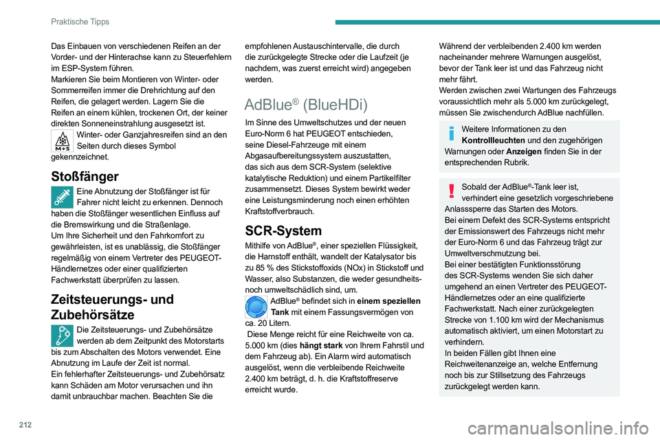 PEUGEOT EXPERT 2021 Betriebsanleitungen (in German) 212
Praktische Tipps
Das Einbauen von verschiedenen Reifen an der
Vorder- und der Hinterachse kann zu Steuerfehlern
im ESP-System führen.
Markieren Sie beim Montieren von Winter- oder
Sommerreifen PEUGEOT EXPERT 2021 Betriebsanleitungen (in German) 212
Praktische Tipps
Das Einbauen von verschiedenen Reifen an der
Vorder- und der Hinterachse kann zu Steuerfehlern
im ESP-System führen.
Markieren Sie beim Montieren von Winter- oder
Sommerreifen
