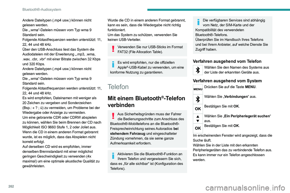 PEUGEOT EXPERT 2021 Betriebsanleitungen (in German) 262
Bluetooth®-Audiosystem
Abschluss des Verbindungsvorgangs
Um die Verbindung abzuschließen, unabhängig von welchem Verfahren
(ausgehend vom Telefon oder vom System),
müssen Sie den im System u PEUGEOT EXPERT 2021 Betriebsanleitungen (in German) 262
Bluetooth®-Audiosystem
Abschluss des Verbindungsvorgangs
Um die Verbindung abzuschließen, unabhängig von welchem Verfahren
(ausgehend vom Telefon oder vom System),
müssen Sie den im System u