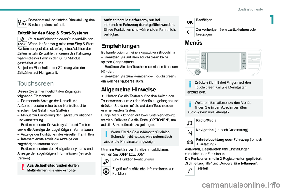 PEUGEOT EXPERT 2021 Betriebsanleitungen (in German) 27
Bordinstrumente
1Berechnet seit der letzten Rückstellung des Bordcomputers auf null.
Zeitzähler des Stop & Start-Systems
(Minuten/Sekunden oder Stunden/Minuten)Wenn Ihr Fahrzeug mit einem Stop & PEUGEOT EXPERT 2021 Betriebsanleitungen (in German) 27
Bordinstrumente
1Berechnet seit der letzten Rückstellung des Bordcomputers auf null.
Zeitzähler des Stop & Start-Systems
(Minuten/Sekunden oder Stunden/Minuten)Wenn Ihr Fahrzeug mit einem Stop &