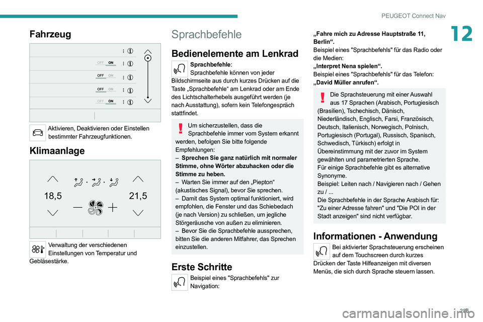 PEUGEOT EXPERT 2021 Betriebsanleitungen (in German) 285
PEUGEOT Connect Nav
12Fahrzeug
Aktivieren, Deaktivieren oder Einstellen bestimmter Fahrzeugfunktionen.
Klimaanlage
21,518,5
Verwaltung der verschiedenen Einstellungen von Temperatur und
Geb PEUGEOT EXPERT 2021 Betriebsanleitungen (in German) 285
PEUGEOT Connect Nav
12Fahrzeug
Aktivieren, Deaktivieren oder Einstellen bestimmter Fahrzeugfunktionen.
Klimaanlage
21,518,5
Verwaltung der verschiedenen Einstellungen von Temperatur und
Geb