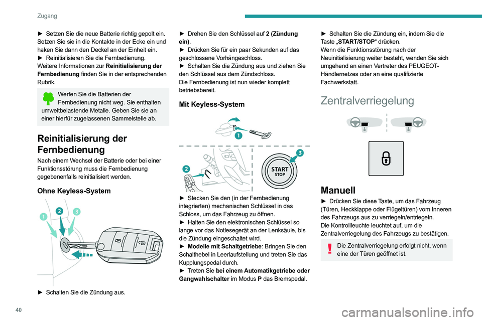 PEUGEOT EXPERT 2021 Betriebsanleitungen (in German) 40
Zugang
Im Fall von Verriegelung/Sicherheitsverriegelung von außen
Wenn das Fahrzeug von außen verriegelt oder
mit der Sicherheitsverriegelung verschlossen
wurde, blinkt die Kontrollleuchte, un PEUGEOT EXPERT 2021 Betriebsanleitungen (in German) 40
Zugang
Im Fall von Verriegelung/Sicherheitsverriegelung von außen
Wenn das Fahrzeug von außen verriegelt oder
mit der Sicherheitsverriegelung verschlossen
wurde, blinkt die Kontrollleuchte, un
