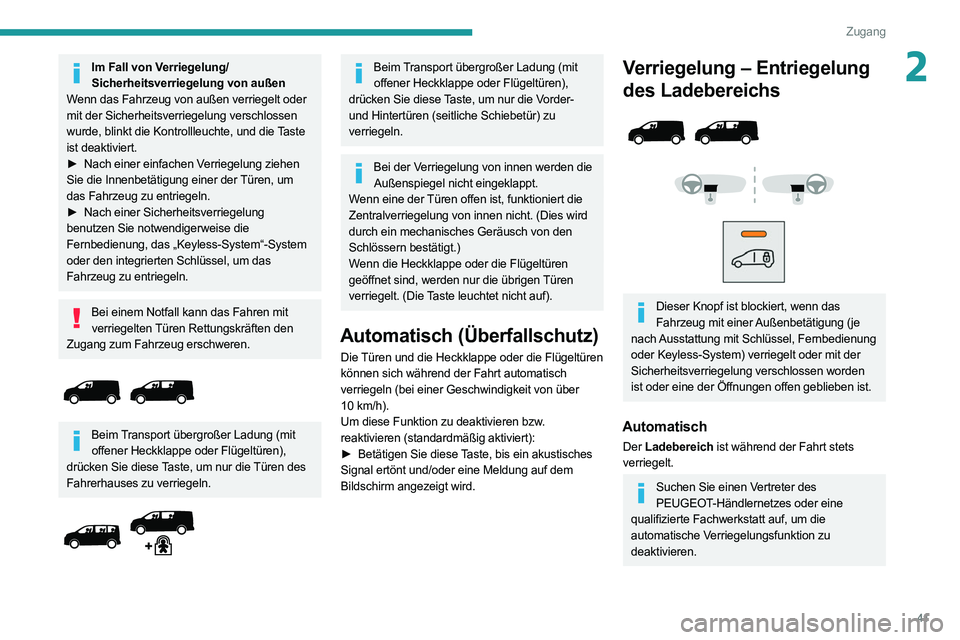 PEUGEOT EXPERT 2021 Betriebsanleitungen (in German) 41
Zugang
2Im Fall von Verriegelung/Sicherheitsverriegelung von außen
Wenn das Fahrzeug von außen verriegelt oder
mit der Sicherheitsverriegelung verschlossen
wurde, blinkt die Kontrollleuchte, u PEUGEOT EXPERT 2021 Betriebsanleitungen (in German) 41
Zugang
2Im Fall von Verriegelung/Sicherheitsverriegelung von außen
Wenn das Fahrzeug von außen verriegelt oder
mit der Sicherheitsverriegelung verschlossen
wurde, blinkt die Kontrollleuchte, u
