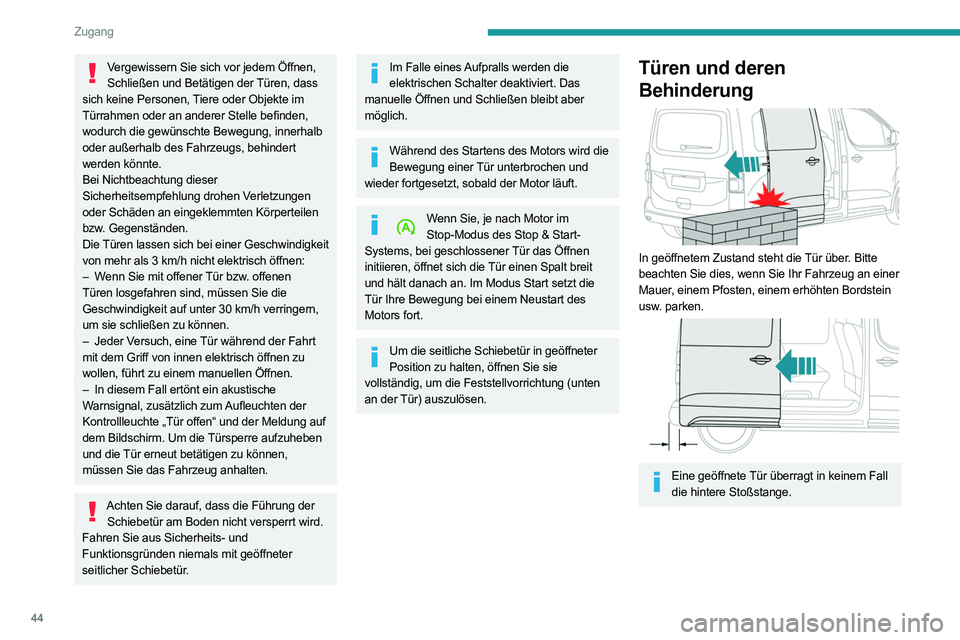 PEUGEOT EXPERT 2021 Betriebsanleitungen (in German) 44
Zugang
Sicherheit / Erkennen von
Hindernissen elektrische
Tür(en)
Ein Hindernis, das der Bewegung der Tür
einen bestimmten Widerstand bietet, wird vom
Hindernissensor in der Tür erkannt PEUGEOT EXPERT 2021 Betriebsanleitungen (in German) 44
Zugang
Sicherheit / Erkennen von
Hindernissen elektrische
Tür(en)
Ein Hindernis, das der Bewegung der Tür
einen bestimmten Widerstand bietet, wird vom
Hindernissensor in der Tür erkannt