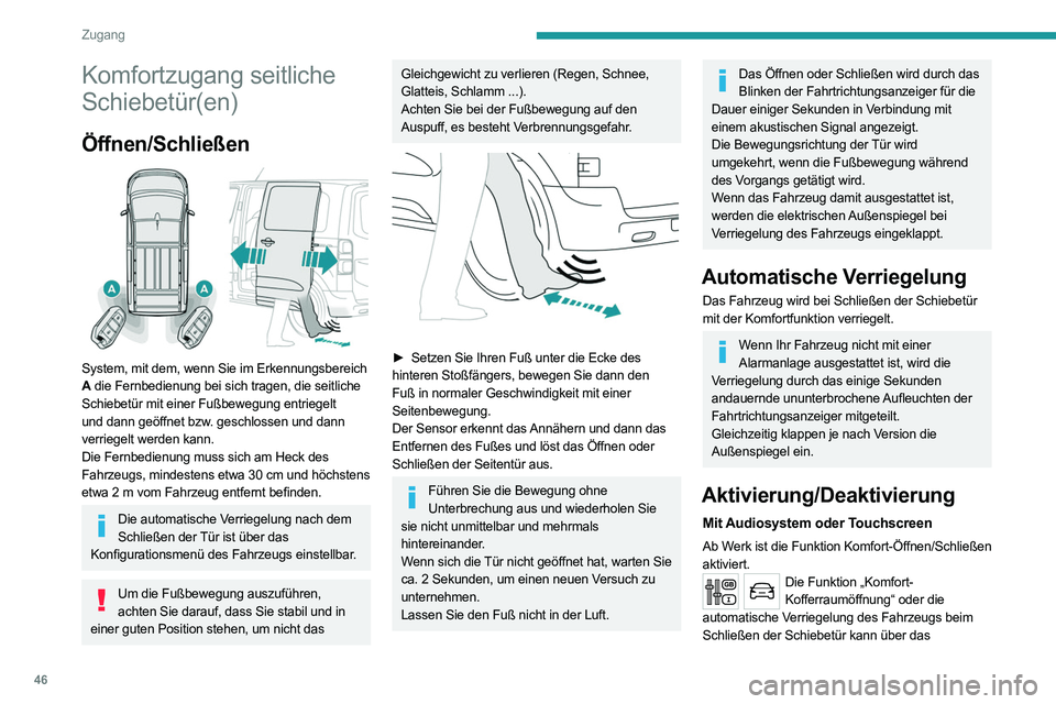 PEUGEOT EXPERT 2021 Betriebsanleitungen (in German) 46
Zugang
Konfigurationsmenü des Fahrzeugs aktiviert und
deaktiviert werden.
Funktionsstörung
Ein drei Mal wiederholtes akustisches Signal bei
der Verwendung der Funktion zeigt an, dass eine
Fun PEUGEOT EXPERT 2021 Betriebsanleitungen (in German) 46
Zugang
Konfigurationsmenü des Fahrzeugs aktiviert und
deaktiviert werden.
Funktionsstörung
Ein drei Mal wiederholtes akustisches Signal bei
der Verwendung der Funktion zeigt an, dass eine
Fun