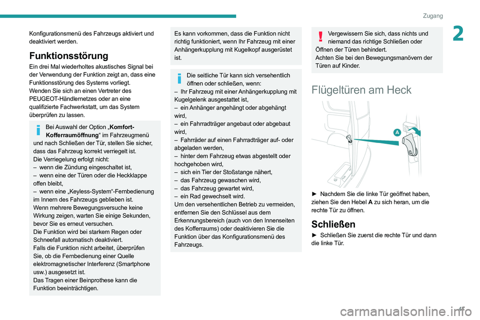 PEUGEOT EXPERT 2021 Betriebsanleitungen (in German) 47
Zugang
2Konfigurationsmenü des Fahrzeugs aktiviert und
deaktiviert werden.
Funktionsstörung
Ein drei Mal wiederholtes akustisches Signal bei
der Verwendung der Funktion zeigt an, dass eine
Fu PEUGEOT EXPERT 2021 Betriebsanleitungen (in German) 47
Zugang
2Konfigurationsmenü des Fahrzeugs aktiviert und
deaktiviert werden.
Funktionsstörung
Ein drei Mal wiederholtes akustisches Signal bei
der Verwendung der Funktion zeigt an, dass eine
Fu