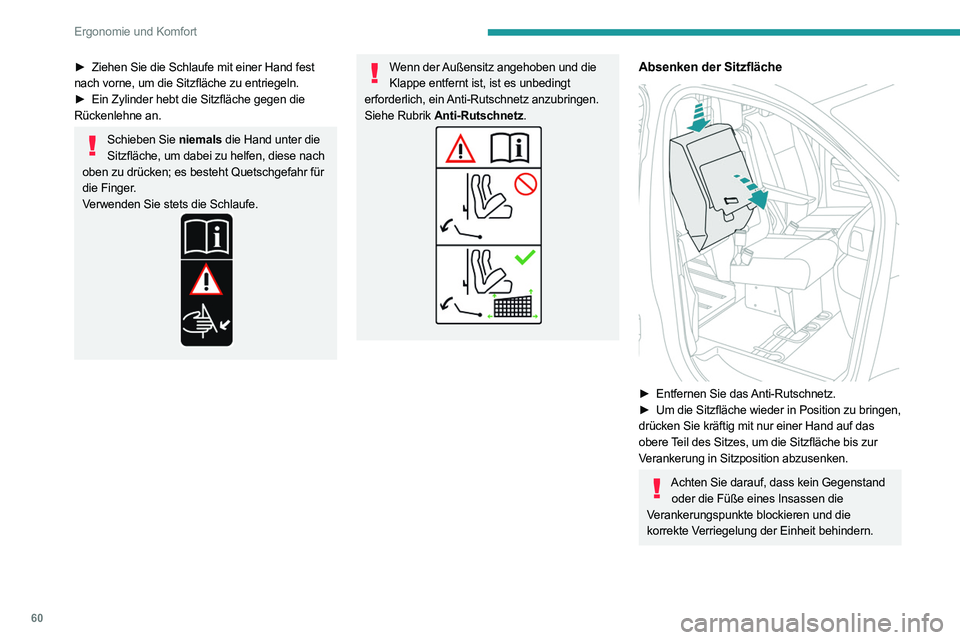 PEUGEOT EXPERT 2021  Betriebsanleitungen (in German) 60
Ergonomie und Komfort
Anti-Rutschnetz
Netz anbringen 
 
► Die erste Befestigung an der oberen 
Einkerbung  1, die sich unter der umgeklappten 
Sitzfläche befindet, anbringen. Halten Sie 
die Bef