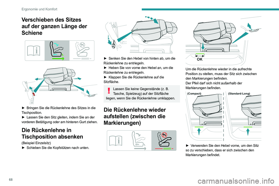 PEUGEOT EXPERT 2021  Betriebsanleitungen (in German) 68
Ergonomie und Komfort
Entfernen
(Beispiel Einzelsitz)
► Schieben Sie den Sitz nach vorn, um an die 
Schlaufe zu gelangen.
►  Bringen Sie die Rückenlehne in Tischposition.
 
 
► Ziehen Sie vo
