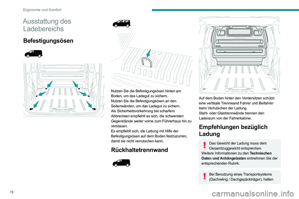 PEUGEOT EXPERT 2021 Betriebsanleitungen (in German) 78
Ergonomie und Komfort
Sie die maximale Belastbarkeit dieser Systeme
ein.
Für weitere Informationen zu Dachreling/
Dachgepäckträger siehe entsprechenden
Abschnitt.
Vergewissern Sie sich, dass G PEUGEOT EXPERT 2021 Betriebsanleitungen (in German) 78
Ergonomie und Komfort
Sie die maximale Belastbarkeit dieser Systeme
ein.
Für weitere Informationen zu Dachreling/
Dachgepäckträger siehe entsprechenden
Abschnitt.
Vergewissern Sie sich, dass G