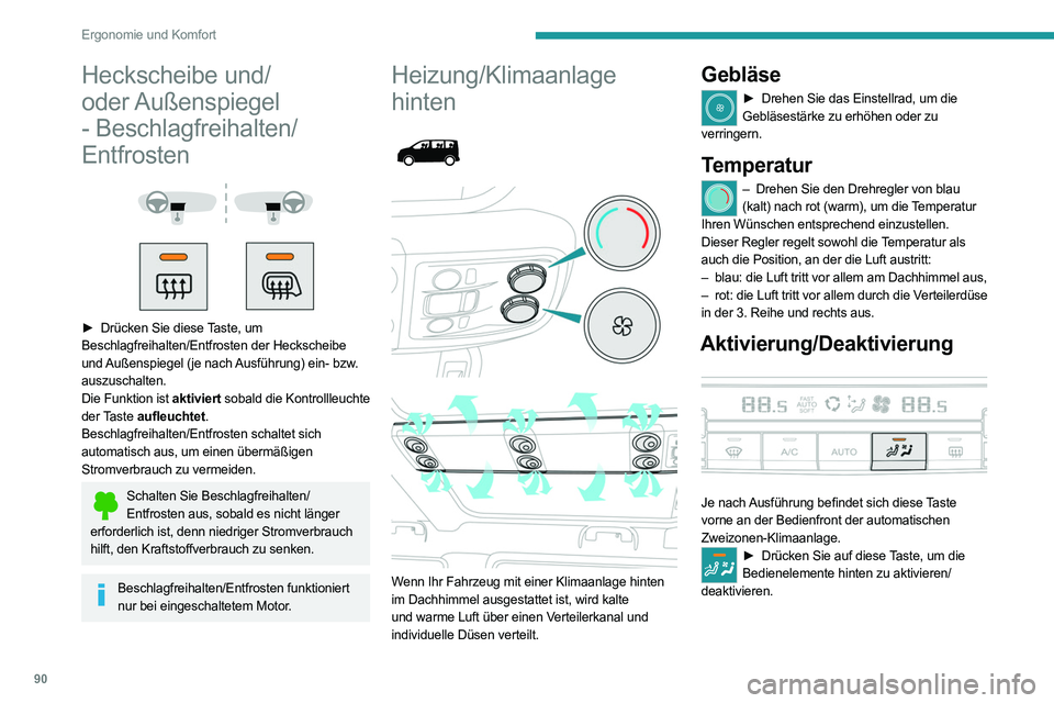 PEUGEOT EXPERT 2021  Betriebsanleitungen (in German) 90
Ergonomie und Komfort
Standheizung / Belüftung 
 
 
 
Heizung
Hierbei handelt es sich um ein zusätzliches, 
eigenständiges System, um den 
Fahrgastinnenraum zu heizen und die Leistung der 
Abtau
