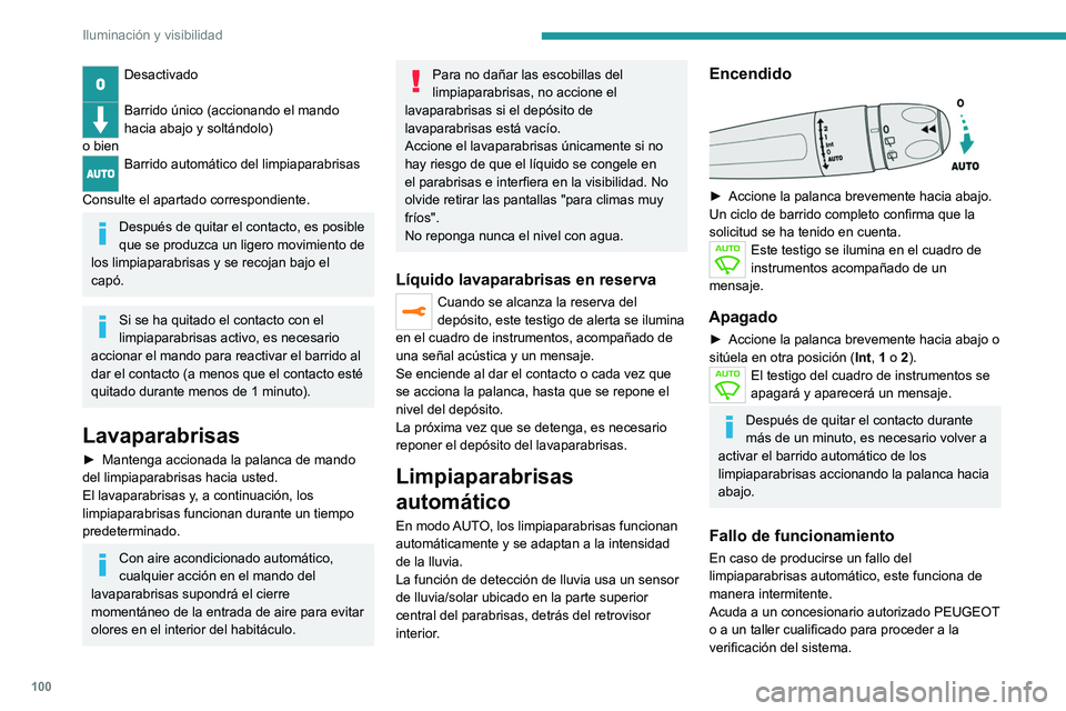 PEUGEOT EXPERT 2021 Manual del propietario (in Spanish) 100
Iluminación y visibilidad
Desactivado
Barrido único (accionando el mando
hacia abajo y soltándolo)
o bien
Barrido automático del limpiaparabrisas
Consulte el apartado correspondiente.
Despu PEUGEOT EXPERT 2021 Manual del propietario (in Spanish) 100
Iluminación y visibilidad
Desactivado
Barrido único (accionando el mando
hacia abajo y soltándolo)
o bien
Barrido automático del limpiaparabrisas
Consulte el apartado correspondiente.
Despu
