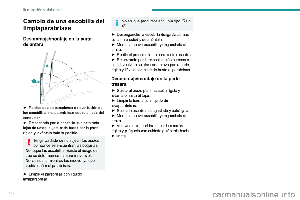 PEUGEOT EXPERT 2021 Manual del propietario (in Spanish) 102
Iluminación y visibilidad
Cambio de una escobilla del
limpiaparabrisas
Desmontaje/montaje en la parte
delantera
► Realice estas operaciones de sustitución de
las escobillas limpiaparabr PEUGEOT EXPERT 2021 Manual del propietario (in Spanish) 102
Iluminación y visibilidad
Cambio de una escobilla del
limpiaparabrisas
Desmontaje/montaje en la parte
delantera
► Realice estas operaciones de sustitución de
las escobillas limpiaparabr
