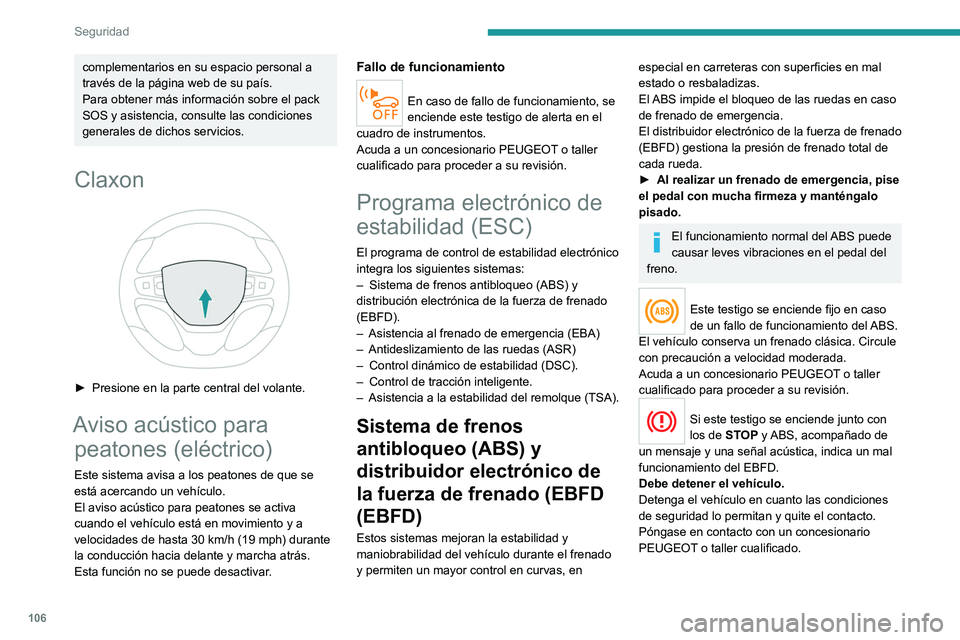 PEUGEOT EXPERT 2021 Manual del propietario (in Spanish) 106
Seguridad
complementarios en su espacio personal a
través de la página web de su país.
Para obtener más información sobre el pack
SOS y asistencia, consulte las condiciones
generales de di PEUGEOT EXPERT 2021 Manual del propietario (in Spanish) 106
Seguridad
complementarios en su espacio personal a
través de la página web de su país.
Para obtener más información sobre el pack
SOS y asistencia, consulte las condiciones
generales de di