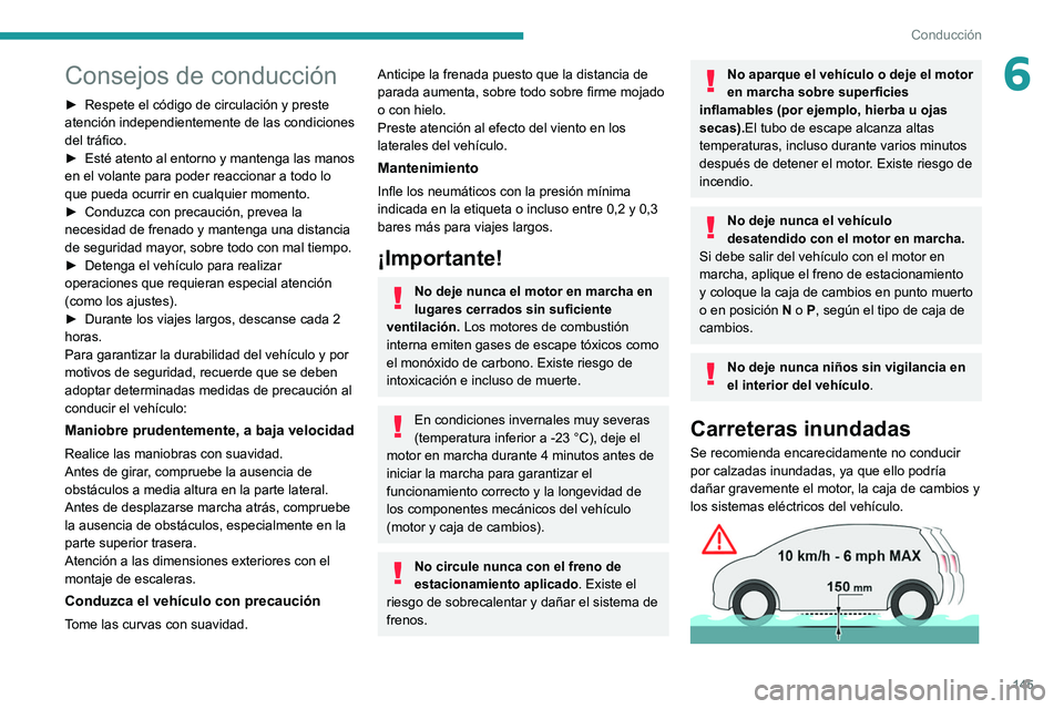 PEUGEOT EXPERT 2021 Manual del propietario (in Spanish) 145
Conducción
6Consejos de conducción
► Respete el código de circulación y preste
atención independientemente de las condiciones
del tráfico.
►
Esté atento al entorno y mantenga las ma PEUGEOT EXPERT 2021 Manual del propietario (in Spanish) 145
Conducción
6Consejos de conducción
► Respete el código de circulación y preste
atención independientemente de las condiciones
del tráfico.
►
Esté atento al entorno y mantenga las ma