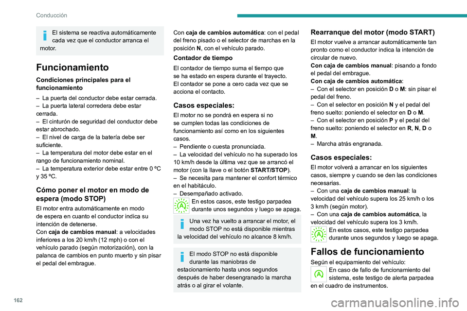 PEUGEOT EXPERT 2021 Manual del propietario (in Spanish) 162
Conducción
El testigo de alerta de este botón
parpadea y aparece un mensaje,
acompañado de una señal acústica.
Acuda a un concesionario PEUGEOT o taller
cualificado para proceder a su revi PEUGEOT EXPERT 2021 Manual del propietario (in Spanish) 162
Conducción
El testigo de alerta de este botón
parpadea y aparece un mensaje,
acompañado de una señal acústica.
Acuda a un concesionario PEUGEOT o taller
cualificado para proceder a su revi