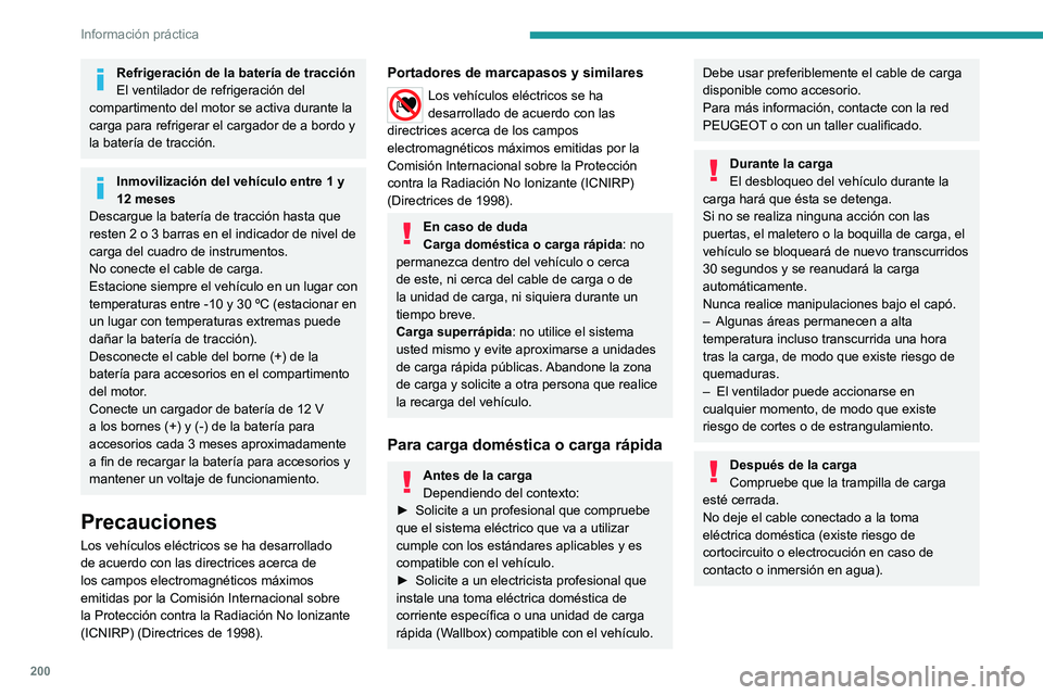 PEUGEOT EXPERT 2021 Manual del propietario (in Spanish) 200
Información práctica
Refrigeración de la batería de tracción
El ventilador de refrigeración del
compartimento del motor se activa durante la
carga para refrigerar el cargador de a bordo y PEUGEOT EXPERT 2021 Manual del propietario (in Spanish) 200
Información práctica
Refrigeración de la batería de tracción
El ventilador de refrigeración del
compartimento del motor se activa durante la
carga para refrigerar el cargador de a bordo y
