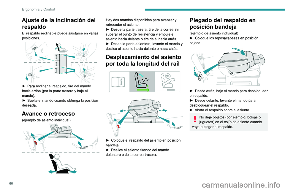 PEUGEOT EXPERT 2021 Manual del propietario (in Spanish) 66
Ergonomía y Confort
Ajuste de la inclinación del respaldo
El respaldo reclinable puede ajustarse en varias
posiciones.
► Para reclinar el respaldo, tire del mando
hacia arriba (por la par PEUGEOT EXPERT 2021 Manual del propietario (in Spanish) 66
Ergonomía y Confort
Ajuste de la inclinación del respaldo
El respaldo reclinable puede ajustarse en varias
posiciones.
► Para reclinar el respaldo, tire del mando
hacia arriba (por la par