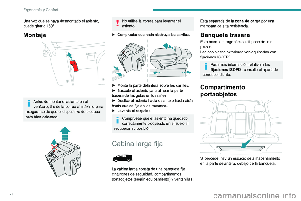 PEUGEOT EXPERT 2021 Manual del propietario (in Spanish) 70
Ergonomía y Confort
Una vez que se haya desmontado el asiento,
puede girarlo 180°.
Montaje
Antes de montar el asiento en el vehículo, tire de la correa al máximo para
asegurarse de que el PEUGEOT EXPERT 2021 Manual del propietario (in Spanish) 70
Ergonomía y Confort
Una vez que se haya desmontado el asiento,
puede girarlo 180°.
Montaje
Antes de montar el asiento en el vehículo, tire de la correa al máximo para
asegurarse de que el