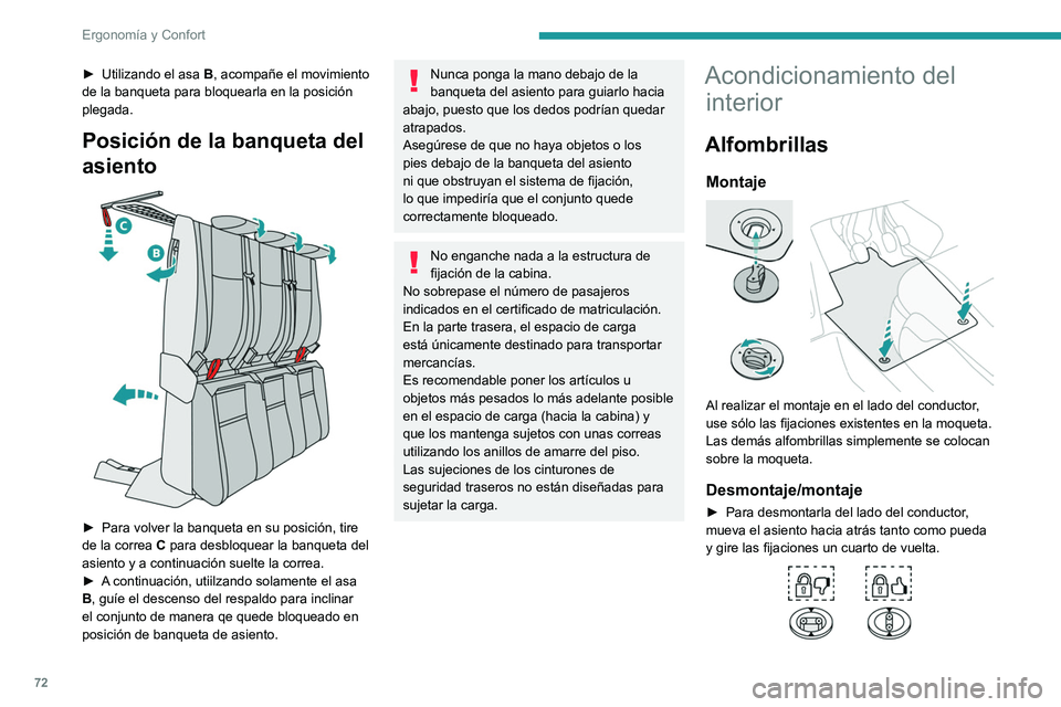 PEUGEOT EXPERT 2021 Manual del propietario (in Spanish) 72
Ergonomía y Confort
► Utilizando el asa B , acompañe el movimiento
de la banqueta para bloquearla en la posición
plegada.
Posición de la banqueta del
asiento
► Para volver la banquet PEUGEOT EXPERT 2021 Manual del propietario (in Spanish) 72
Ergonomía y Confort
► Utilizando el asa B , acompañe el movimiento
de la banqueta para bloquearla en la posición
plegada.
Posición de la banqueta del
asiento
► Para volver la banquet