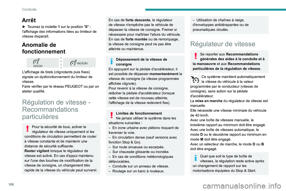 PEUGEOT EXPERT 2021  Manuel du propriétaire (in French) 168
Conduite
Arrêt
► Tournez la molette 1 sur la position "0" : 
l'affichage des informations liées au limiteur de 
vitesse disparaît.
Anomalie de  fonctionnement
 
 
L'affichage 