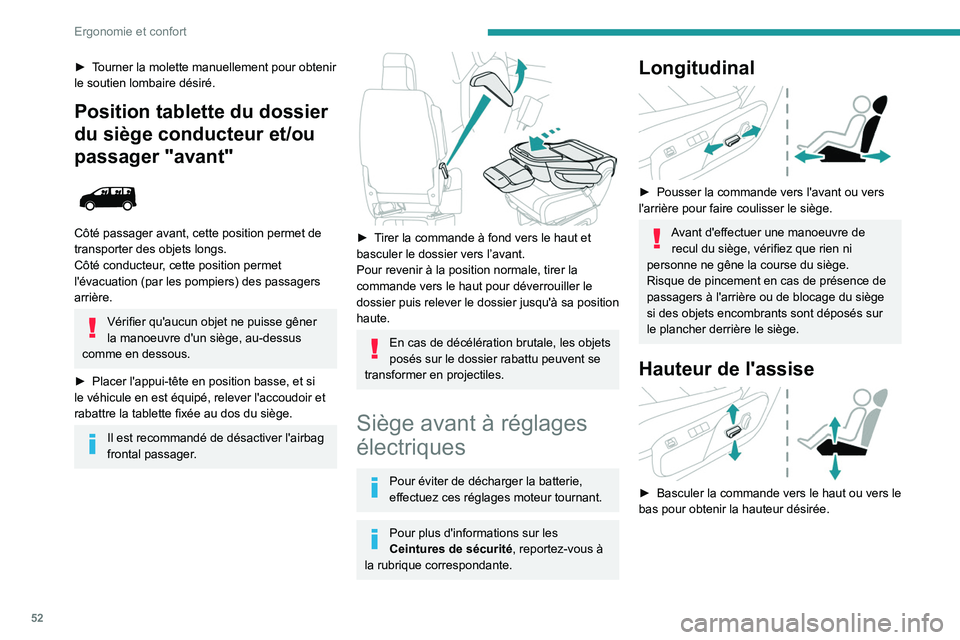 PEUGEOT EXPERT 2021  Manuel du propriétaire (in French) 52
Ergonomie et confort
► Tourner la molette manuellement pour obtenir 
le soutien lombaire désiré.
Position tablette du dossier 
du siège conducteur et/ou 
passager "avant"
 
 
Côté pa