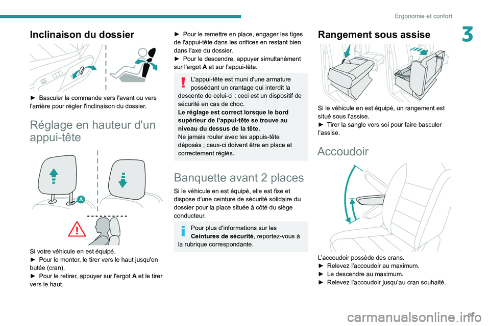 PEUGEOT EXPERT 2021  Manuel du propriétaire (in French) 53
Ergonomie et confort
3Inclinaison du dossier 
 
► Basculer la commande vers l'avant ou vers 
l'arrière pour régler l'inclinaison du dossier .
Réglage en hauteur d'un 
appui-tê