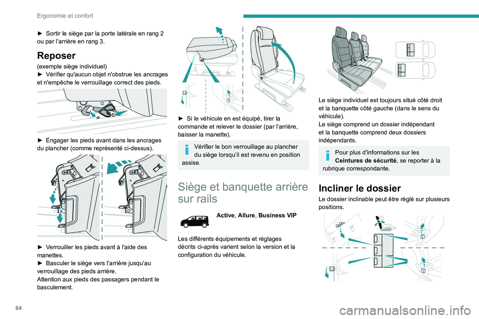 PEUGEOT EXPERT 2021  Manuel du propriétaire (in French) 64
Ergonomie et confort
► Sortir le siège par la porte latérale en rang 2 
ou par l’arrière en rang 3.
Reposer
(exemple siège individuel)
►  Vérifier qu'aucun objet n'obstrue les an