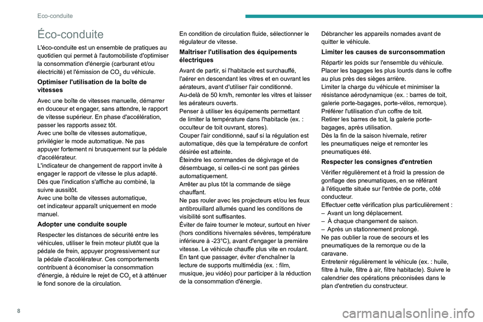 PEUGEOT EXPERT 2021  Manuel du propriétaire (in French) 8
Eco-conduite
Éco-conduite
L'éco-conduite est un ensemble de pratiques au 
quotidien qui permet à l'automobiliste d'optimiser 
la consommation d'énergie (carburant et/ou 
électri