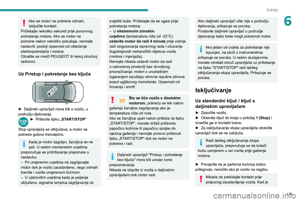 PEUGEOT EXPERT 2021 Upute Za Rukovanje (in Croatian) 139
Vožnja
6Ako se motor ne pokrene odmah, isključite kontakt.
Pričekajte nekoliko sekundi prije ponovnog
pokretanja motora. Ako se motor ne
pokrene nakon nekoliko pokušaja, nemojte
nastaviti: PEUGEOT EXPERT 2021 Upute Za Rukovanje (in Croatian) 139
Vožnja
6Ako se motor ne pokrene odmah, isključite kontakt.
Pričekajte nekoliko sekundi prije ponovnog
pokretanja motora. Ako se motor ne
pokrene nakon nekoliko pokušaja, nemojte
nastaviti: