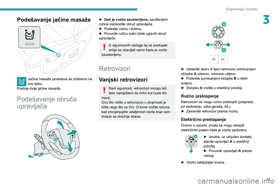 PEUGEOT EXPERT 2021 Upute Za Rukovanje (in Croatian) 53
Ergonomija i komfor
3Podešavanje jačine masaže
Jačina masaže podešava se pritiskom na
ovu tipku.
Postoje dvije jačine masaže.
Podešavanje obruča
upravljača
► Dok je vozilo zau PEUGEOT EXPERT 2021 Upute Za Rukovanje (in Croatian) 53
Ergonomija i komfor
3Podešavanje jačine masaže
Jačina masaže podešava se pritiskom na
ovu tipku.
Postoje dvije jačine masaže.
Podešavanje obruča
upravljača
► Dok je vozilo zau