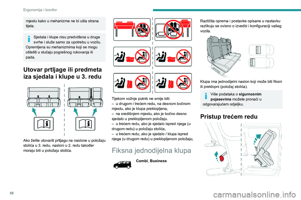 PEUGEOT EXPERT 2021 Upute Za Rukovanje (in Croatian) 58
Ergonomija i komfor
► Ručicom oslobodite stražnje noge i preklopite sjedalo.► Za vraćanje u osnovni položaj, nagnite klupu prema natrag do uglavljivanja nogu.
Nije potrebno preklapanje nasl PEUGEOT EXPERT 2021 Upute Za Rukovanje (in Croatian) 58
Ergonomija i komfor
► Ručicom oslobodite stražnje noge i preklopite sjedalo.► Za vraćanje u osnovni položaj, nagnite klupu prema natrag do uglavljivanja nogu.
Nije potrebno preklapanje nasl