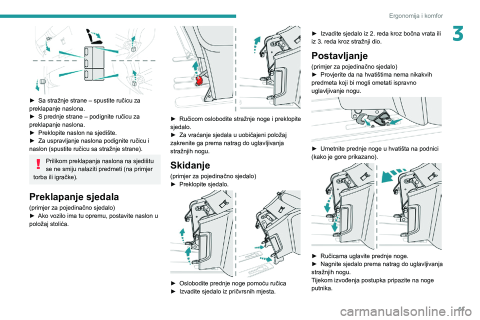 PEUGEOT EXPERT 2021  Upute Za Rukovanje (in Croatian) 61
Ergonomija i komfor
3
 
► Sa stražnje strane – spustite ručicu za preklapanje naslona.
► S prednje strane – podignite ručicu za preklapanje naslona.► Preklopite naslon na sjedište.►