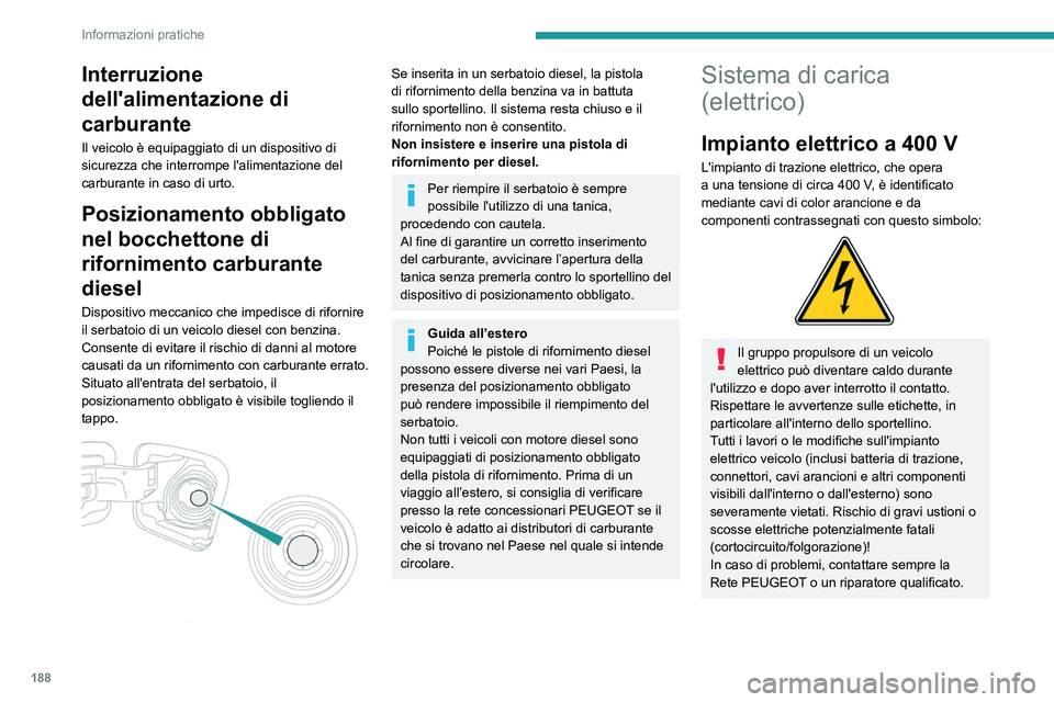 PEUGEOT EXPERT 2021 Manuale duso (in Italian) 188
Informazioni pratiche
Questa etichetta è rivolta unicamente ai
Vigili del Fuoco ed ai Servizi di
Manutenzione in caso di interventi sul veicolo.
Nessun'altra persona è autorizzata a mett PEUGEOT EXPERT 2021 Manuale duso (in Italian) 188
Informazioni pratiche
Questa etichetta è rivolta unicamente ai
Vigili del Fuoco ed ai Servizi di
Manutenzione in caso di interventi sul veicolo.
Nessun'altra persona è autorizzata a mett