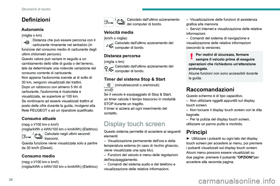 PEUGEOT EXPERT 2021 Manuale duso (in Italian) 26
Strumenti di bordo
Dopo alcuni istanti senza alcuna azione
sulla seconda pagina, la prima pagina
viene visualizzata automaticamente.
Per disattivare/attivare una funzione, selezionare
"OFF & PEUGEOT EXPERT 2021 Manuale duso (in Italian) 26
Strumenti di bordo
Dopo alcuni istanti senza alcuna azione
sulla seconda pagina, la prima pagina
viene visualizzata automaticamente.
Per disattivare/attivare una funzione, selezionare
"OFF &